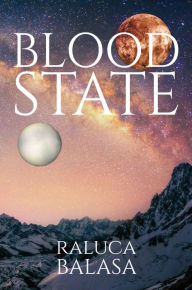 Title: Blood State, Author: Raluca Balasa