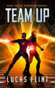 Title: Team Up, Author: Lucas Flint