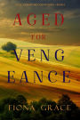 Aged for Vengeance (A Tuscan Vineyard Cozy MysteryBook 5)
