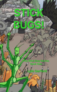 Title: Stick Bugs!, Author: Lyle Garford