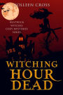 Witching Hour Dead : A Westwick Witches Cozy Mystery