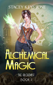 Title: Alchemical Magic, Author: Stacey Keystone