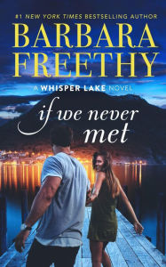 Title: If We Never Met, Author: Barbara Freethy