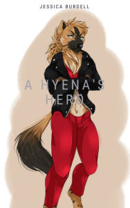 Title: A Hyena's Hero, Author: Jessica Burdell