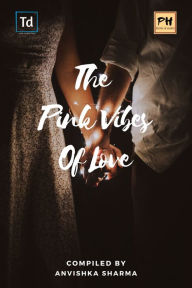 Title: Pink Vibes of Love, Author: Anvishka Sharma