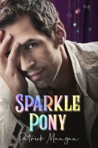 Title: Sparkle Pony, Author: Patrick Mangan