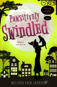 Title: Pawsitively Swindled, Author: Melissa Erin Jackson