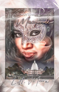 Title: A Glorious Purple Masquerade, Author: L. A. Moore