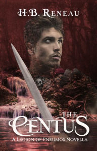 Title: The Centus: An Epic Military Fantasy, Author: H. B. Reneau