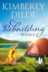 Title: Rebuilding Home, Author: Kimberly Diede