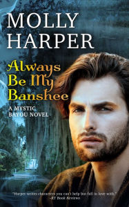 Title: Always Be My Banshee, Author: Molly Harper