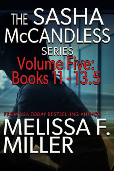 The Sasha McCandless Series: Volume 5 (Books 11-13.5)