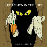 Title: The Demon in the Tree, Author: James E. Harris III