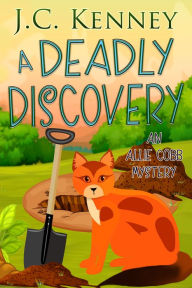 Title: A Deadly Discovery, Author: J. C. Kenney