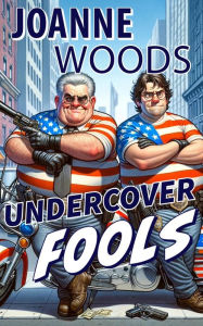 Title: Undercover Fools, Author: Joanne Woods