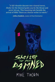 Title: Shelter for the Damned, Author: Mike Thorn