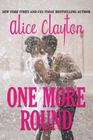 Title: One More Round, Author: Alice Clayton