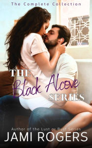 Title: The Black Alcove Series: The Complete Collection, Author: Jami Rogers