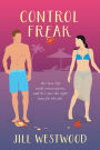 Control Freak: A Small Town Fake Dating Romantic Comedy