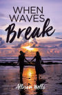 When Waves Break