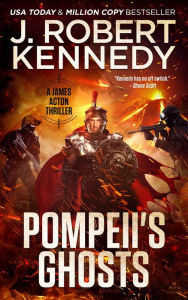 Title: Pompeii's Ghosts (James Acton Thrillers, #9), Author: J. Robert Kennedy