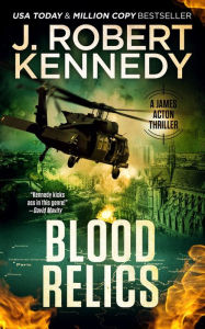 Title: Blood Relics (James Acton Thrillers, #12), Author: J. Robert Kennedy