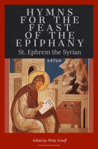 Title: Hymns for the Feast of the Epiphany, Author: St. Ephrem The Syrian