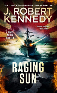 Title: Raging Sun (James Acton Thrillers, #16), Author: J. Robert Kennedy