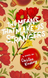 Title: The Means That Make Us Strangers, Author: Christine Kindberg
