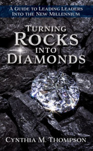 Title: Turning Rocks into Diamonds, Author: Cynthia M. Thompson