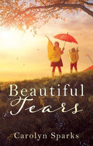 Title: Beautiful Tears, Author: Carolyn Sparks