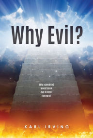 Title: Why Evil?, Author: Karl Irving