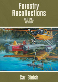 Title: Forestry Recollections, Author: Carl Bleich