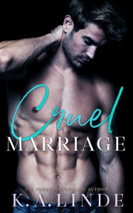 Title: Cruel Marriage: (Upper East Side, #3), Author: K. A. Linde