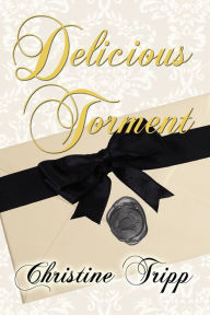 Title: Delicious Torment, Author: Christine Tripp