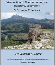 Title: Introduction to Geomorphology II: Structure, Landforms, & Geologic Processes, Author: William Szary