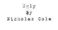 Title: Ugly, Author: Nicholas Cole