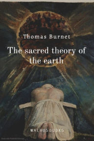 Title: The Sacred Theory of the Earth, Author: Thomas Burnet