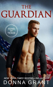 Title: The Guardian: A Sons of Texas Novel, Author: Donna Grant