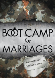 Title: Boot Camp for Marriages, Author: Darrin Aden