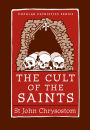 The Cult of the Saints: St. John Chrysostom