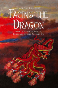 Title: Facing the Dragon, Author: Carol Ann Kjellberg