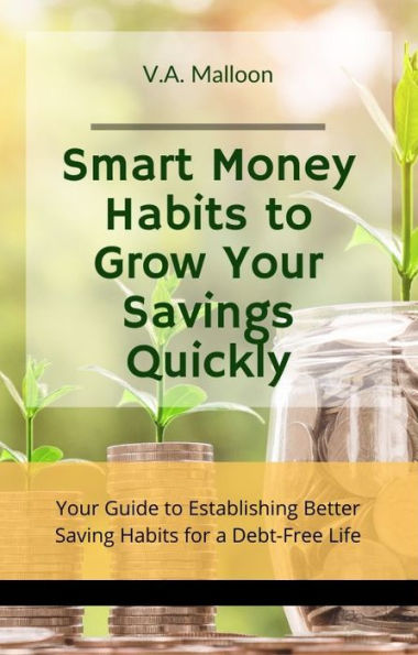 Smart Money Habits to Grow Your Savings Quickly