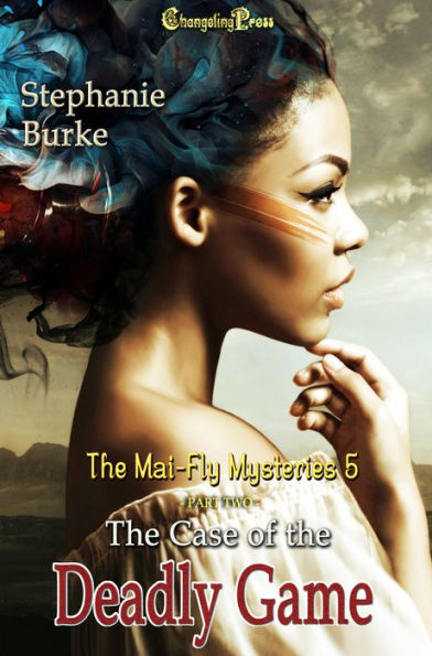 The Case of the Deadly Game Part 2 (Mai-Fly Mysteries 5)