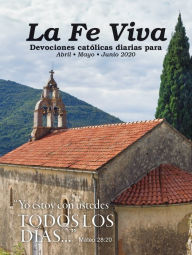Title: La Fe Viva: Devociones catolica diarias para Abril, Mayo, Junio 2020, Author: Marina Herrera
