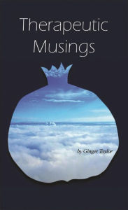 Title: Therapeutic Musings, Author: Ginger Taylor