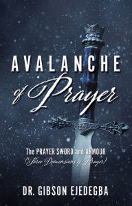 Title: AVALANCHE OF PRAYER, Author: PASTOR GIBSON EJEDEGBA