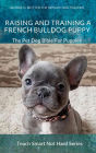 Raising And Training Your French Bulldog Puppy