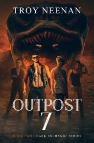 Title: Outpost 7, Author: Troy Neenan