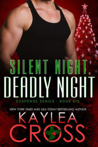 Title: Silent Night, Deadly Night, Author: Kaylea Cross